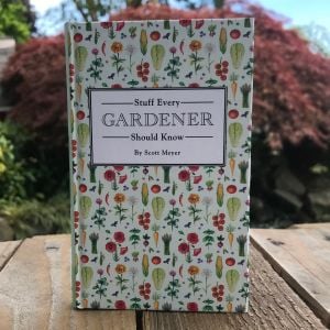 Stuff Every Gardener Should Know Hardcover Book