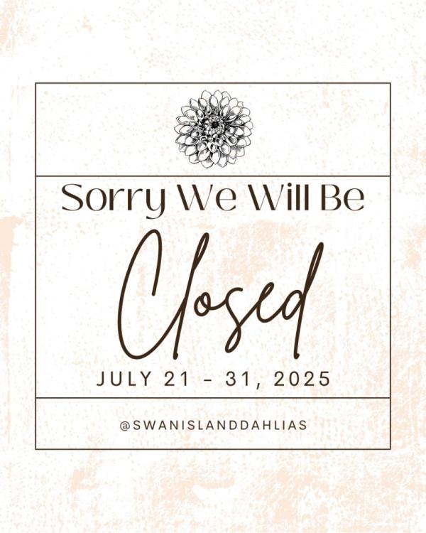 Farm Closed - July 21-31, 2025
